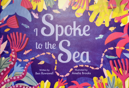 I spoke to the Sea
